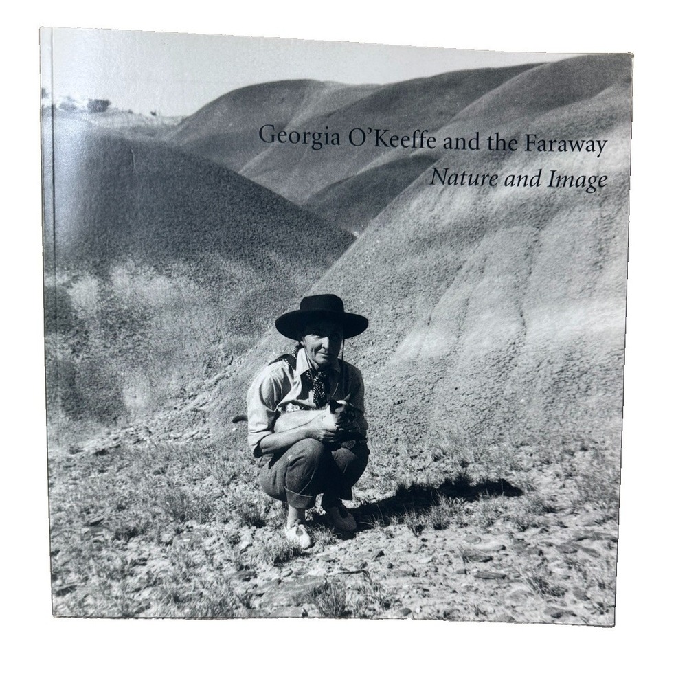 Georgia O'Keeffe and the Faraway Nature and Image Museum Exhibition Catalog PB